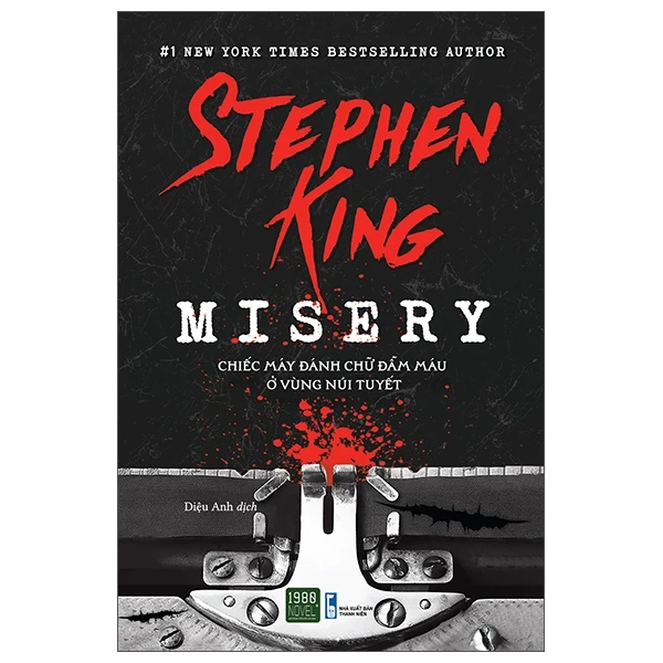 Misery - Chiếc Máy Đánh Chữ Đẫm Máu Ở Vùng Núi Tuyết - Stephen King