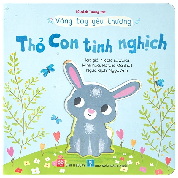 Vòng Tay Yêu Thương - Thỏ Con Tinh Nghịch - Nicola Edwards, Natalie Marshall