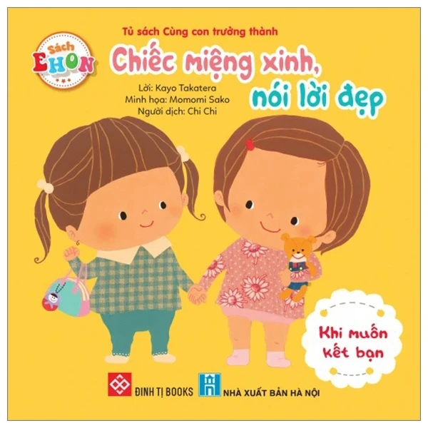 Sách Ehon - Chiếc Miệng Xinh, Nói Lời Đẹp - Khi Muốn Kết Bạn - Kayo Takatera, Momomi Sako