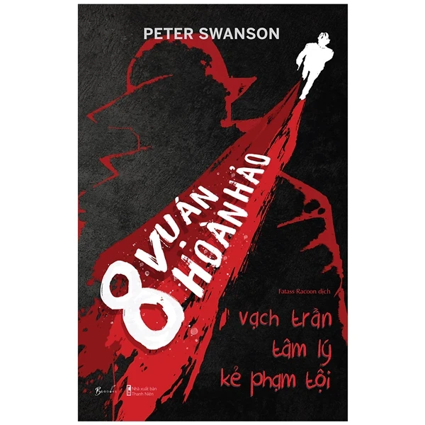 8 Vụ Án Hoàn Hảo - Vạch Trần Tâm Lý Kẻ Phạm Tội - Peter Swanson