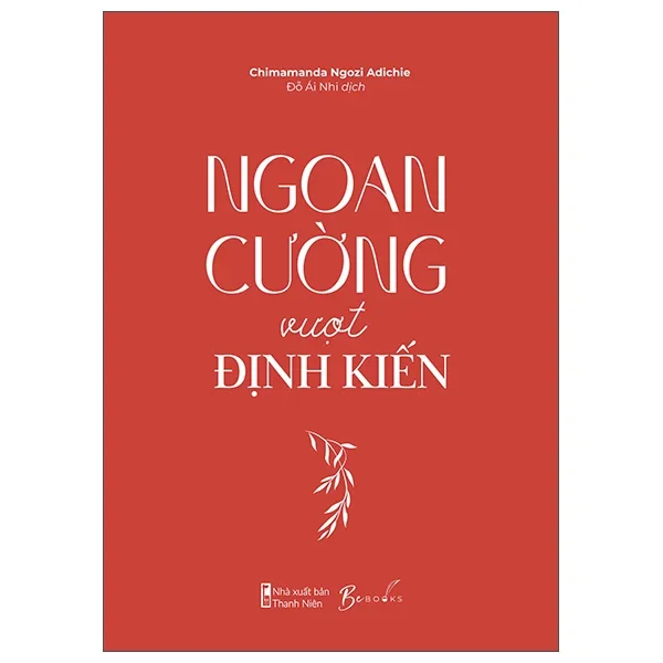 Ngoan Cường Vượt Định Kiến - Chimamanda Ngozi Adichie