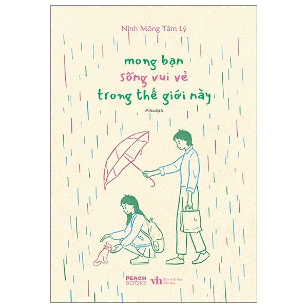 Mong Bạn Sống Vui Vẻ Trong Thế Giới Này - Ninh Mông Tâm Lý