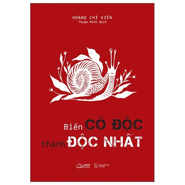 Biến Cô Độc Thành Độc Nhất - Hoàng Chí Kiên