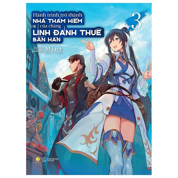 Hành Trình Trở Thành Nhà Thám Hiểm Của Chàng Lính Đánh Thuê Bần Hàn - Tập 3 - Mine