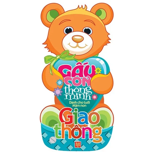 Gấu Con Thông Minh - Dành Cho Tuổi Mầm Non - Chủ Đề Giao Thông - Lê Tuệ Minh, Lê Thu Ngọc