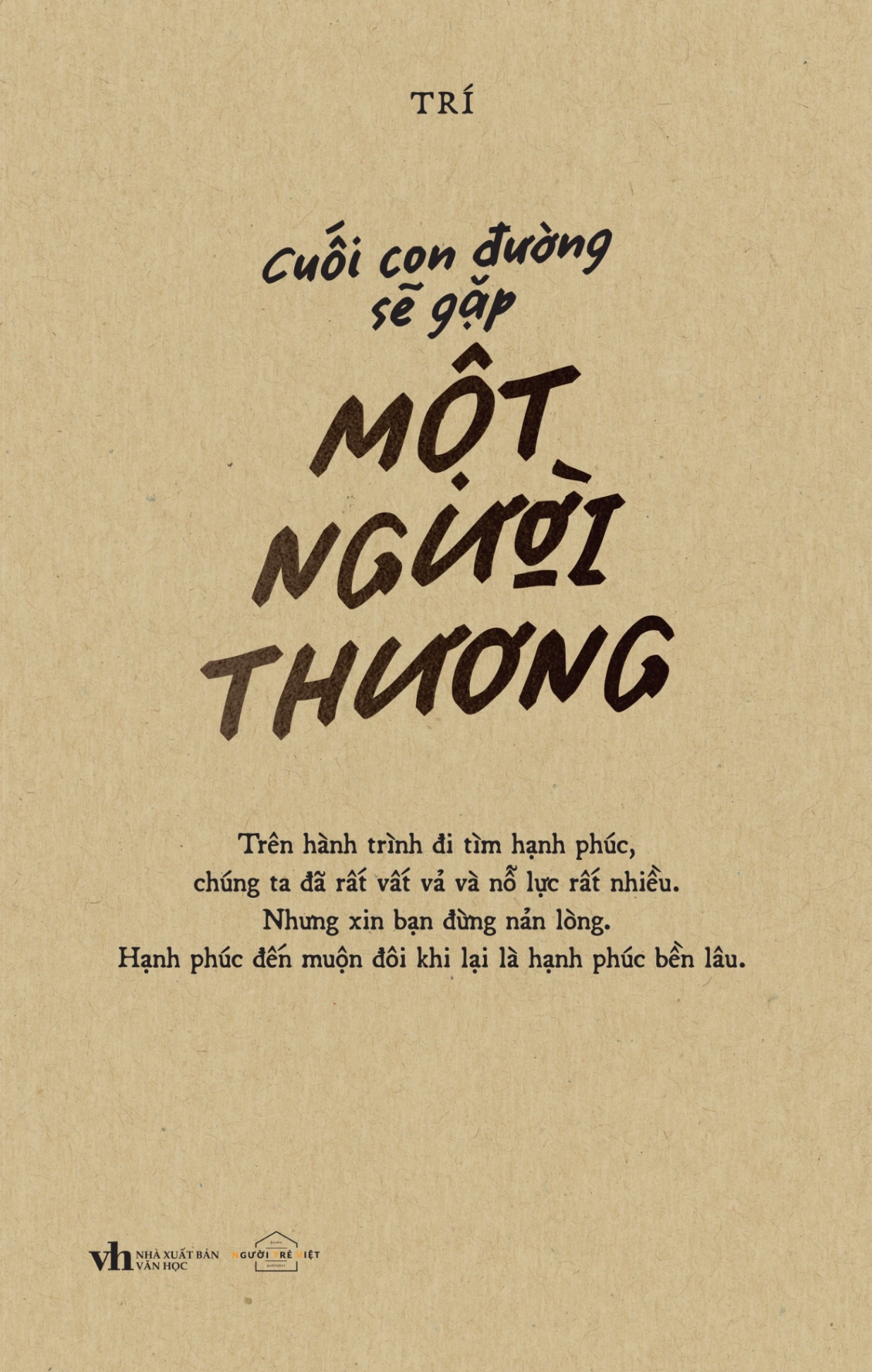 Cuối Con Đường Sẽ Gặp Một Người Thương - Trí