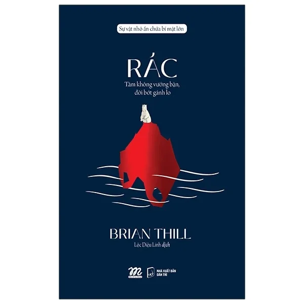 Rác - Tâm Không Vướng Bận, Đời Bớt Gánh Lo - Brian Thill