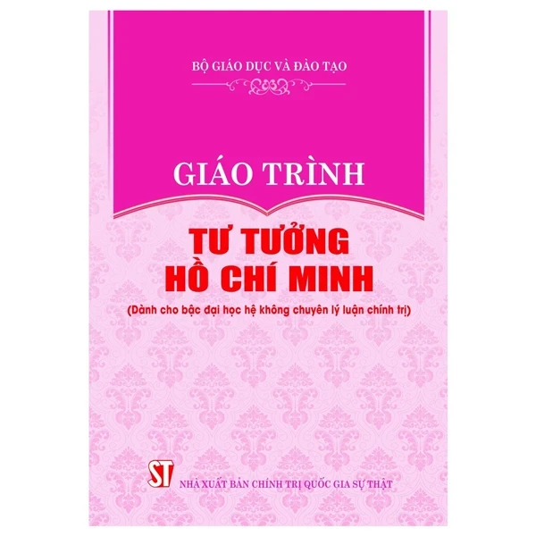 Giáo Trình Tư Tưởng Hồ Chí Minh (Dành Cho Bậc Đại Học Hệ Không Chuyên Lý Luận Chính Trị) - Bộ Giáo Dục Và Đào Tạo