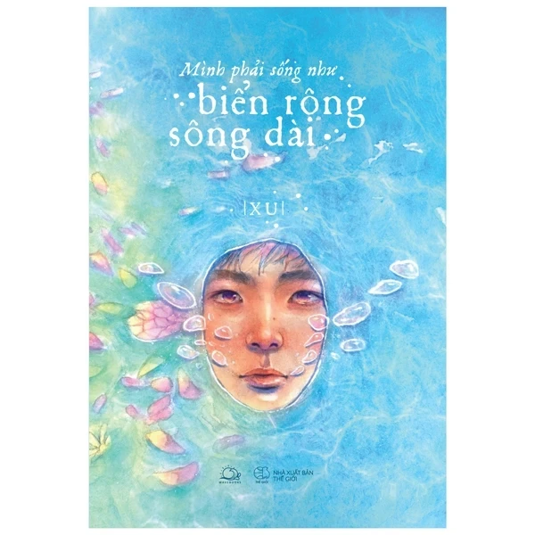 Mình Phải Sống Như Biển Rộng Sông Dài - Xu