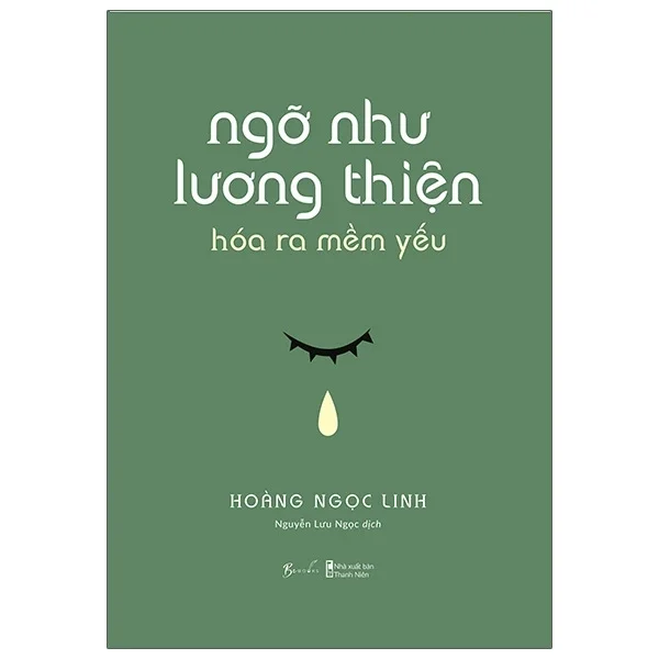 Ngỡ Như Lương Thiện Hóa Ra Mềm Yếu - Hoàng Ngọc Linh