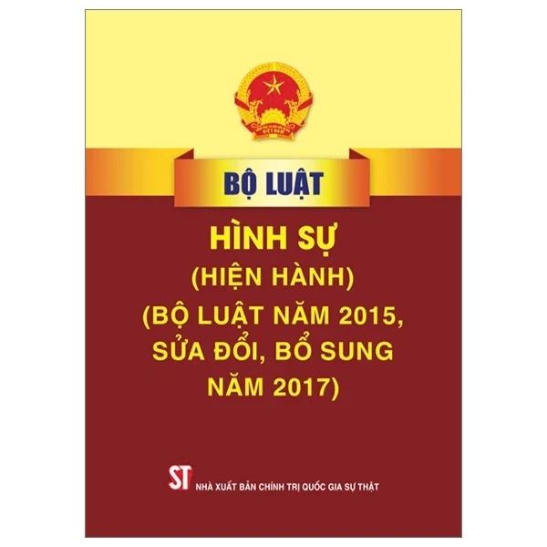 Bộ Luật Hình Sự (Hiện Hành) (Sửa Đổi, Bổ Sung Năm 2017) - Quốc Hội