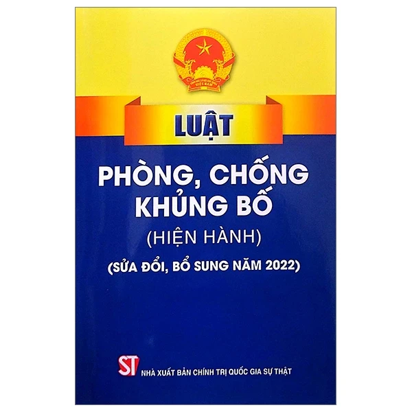 Luật Phòng, Chống Khủng Bố (Hiện Hành) (Sửa Đổi, Bổ Sung Năm 2022) - Quốc Hội