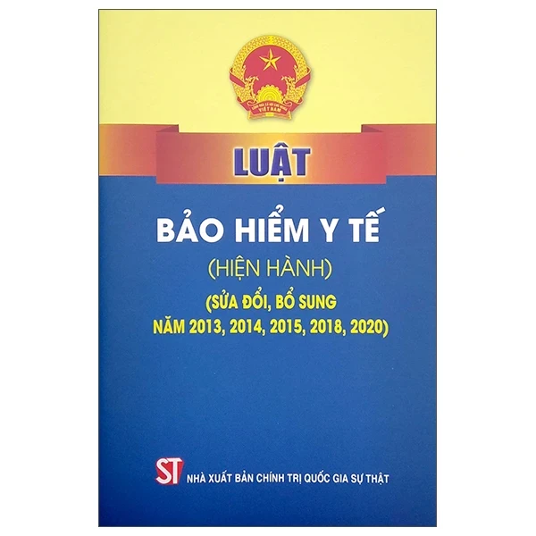 Luật Bảo Hiểm Y Tế (Hiện Hành) (Sửa Đổi, Bổ Sung Năm 2013, 2014, 2015, 2018, 2020) - Quốc Hội