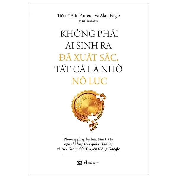 Không Phải Ai Sinh Ra Đã Xuất Sắc, Tất Cả Là Nhờ Nỗ Lực - Eric Potterat, Alan Eagle