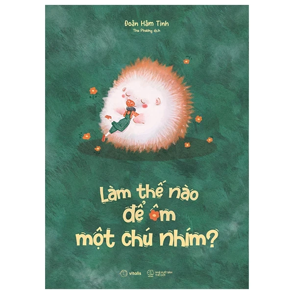 Làm Thế Nào Để Ôm Một Chú Nhím? - Đoàn Hâm Tinh