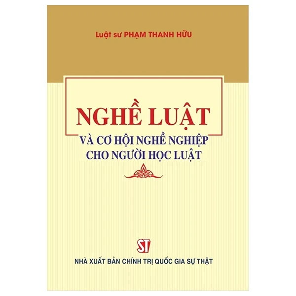 Nghề Luật Và Cơ Hội Nghề Nghiệp Cho Người Học Luật - Luật Sư Phạm Thanh Hữu