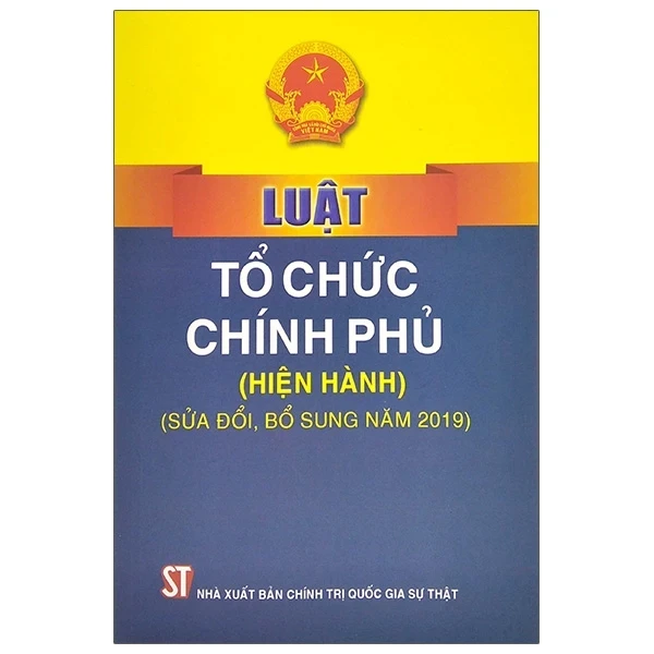 Luật Tổ Chức Chính Phủ (Hiện Hành) (Sửa Đổi, Bổ Sung Năm 2019) - Quốc Hội