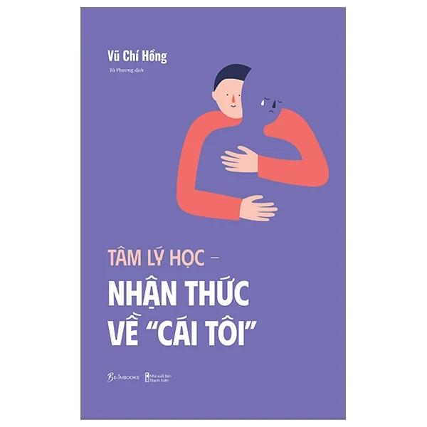 Tâm Lý Học – Nhận Thức Về “Cái Tôi” - Vũ Chí Hồng