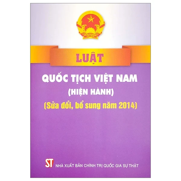 Luật Quốc Tịch Việt Nam (Hiện Hành) (Sửa Đổi, Bổ Sung Năm 2014) - Quốc Hội