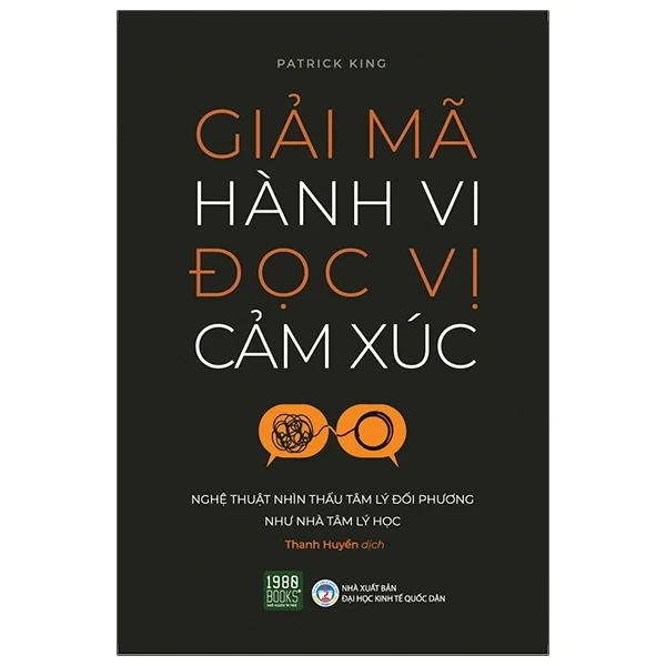 Giải Mã Hành Vi Đọc Vị Cảm Xúc - Patrick King