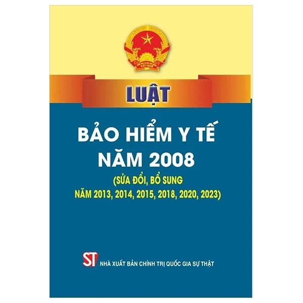 Luật Bảo Hiểm Y Tế Năm 2008 (Sửa Đổi, Bổ Sung Năm 2013, 2014, 2015, 2018, 2020, 2023) - Quốc Hội