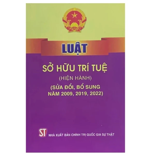 Luật Sở Hữu Trí Tuệ (Hiện Hành)(Sửa Đổi, Bổ Sung Năm 2009, 2019, 2022) - Quốc Hội