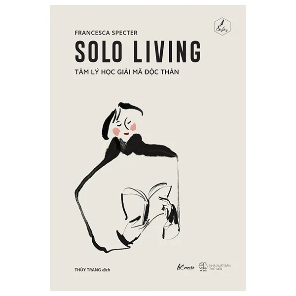 Solo Living – Tâm Lý Học Giải Mã Độc Thân - Francesca Specter