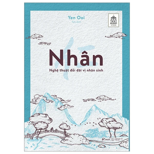 Nhân - Nghệ Thuật Đối Đãi Vị Nhân Sinh - Yen Ooi