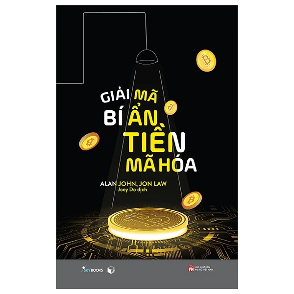 Giải Mã Bí Ẩn Tiền Mã Hóa - Alan John, Jon Law