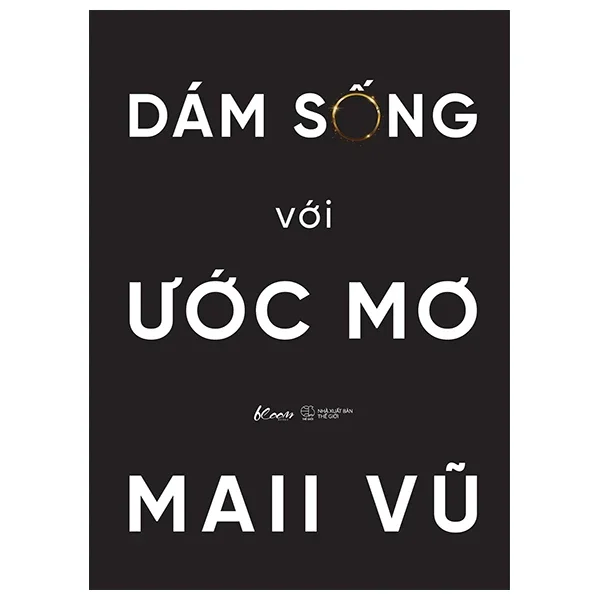 Dám Sống Với Ước Mơ - Maii Vũ