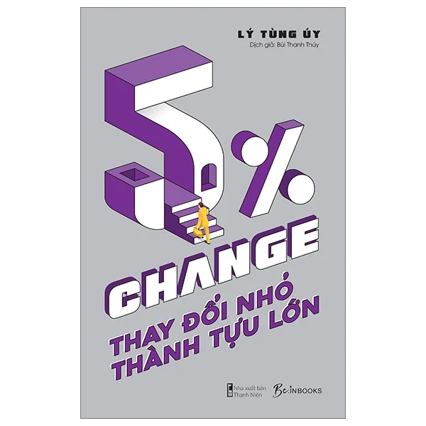 5% Change - Thay Đổi Nhỏ, Thành Tựu Lớn - Lý Tùng Úy