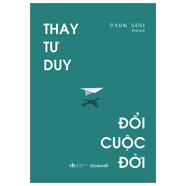 Thay Tư Duy, Đổi Cuộc Đời - Park Seni