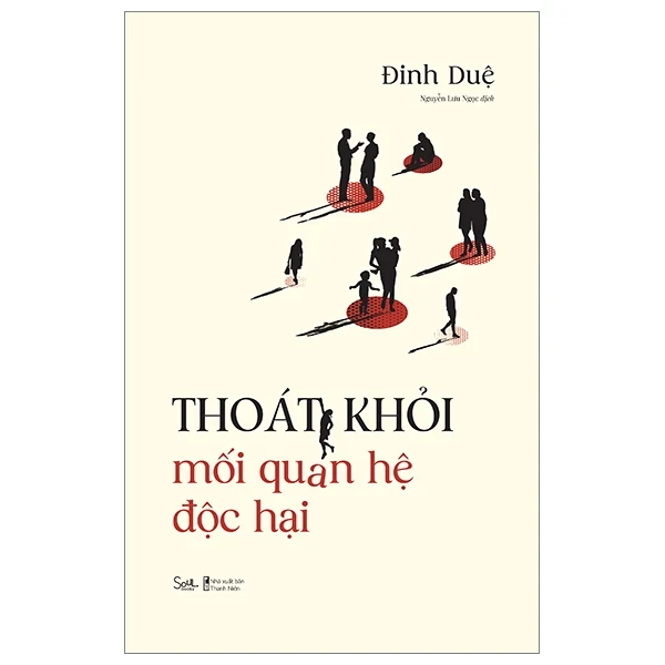 Thoát Khỏi Mối Quan Hệ Độc Hại - Đinh Duệ