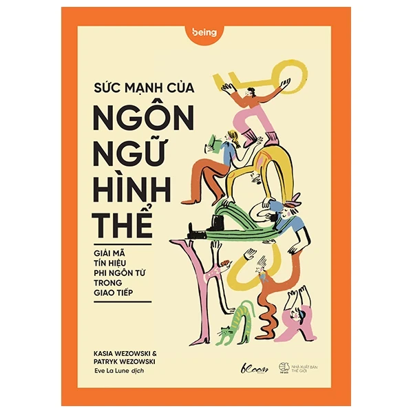 Sức Mạnh Của Ngôn Ngữ Hình Thể - Giải Mã Tín Hiệu Phi Ngôn Từ Trong Giao Tiếp - Kasia Wezowski, Patryk Wezowski