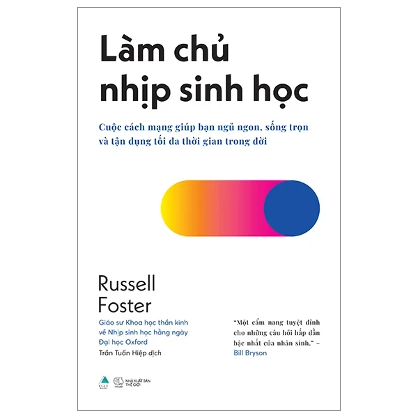 Làm Chủ Nhịp Sinh Học - Russell Foster