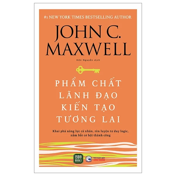 Phẩm Chất Lãnh Đạo - Kiến Tạo Tương Lai - John C. Maxwell