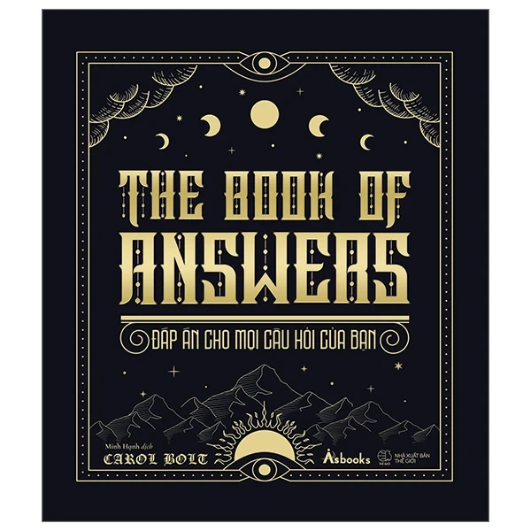 The Book Of Answers - Đáp Án Cho Mọi Câu Hỏi Của Bạn (Bìa Cứng) - Carol Bolt