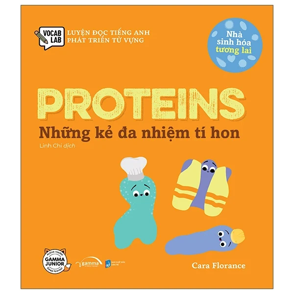 Luyện Đọc Tiếng Anh, Phát Triển Từ Vựng - Nhà Sinh Hóa Tương Lai - Proteins - Những Kẻ Đa Nhiệm Tí Hon - Cara Florance