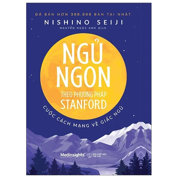 Ngủ Ngon Theo Phương Pháp Stanford - Cuộc Cách Mạng Về Giấc Ngủ - Nishino Seiji