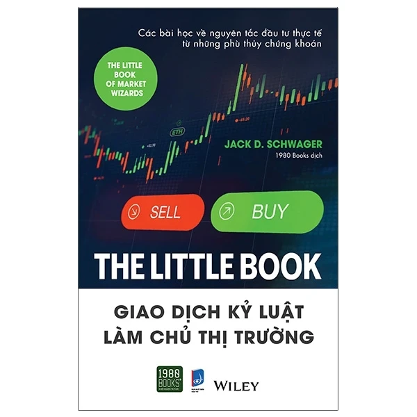 The Little Book - Giao Dịch Kỷ Luật Làm Chủ Thị Trường - Jack D. Schwager