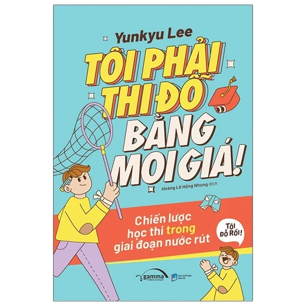 Tôi Phải Thi Đỗ Bằng Mọi Giá - Yunkyu Lee