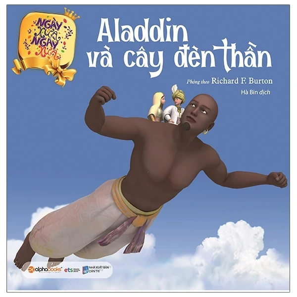 Ngày Xửa Ngày Xưa - Aladdin Và Cây Đèn Thần - Phỏng Theo Richard F. Burton