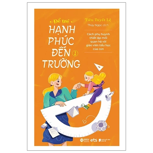 Để Trẻ Hạnh Phúc Đến Trường 1 - Tiêu Tuyết Lệ