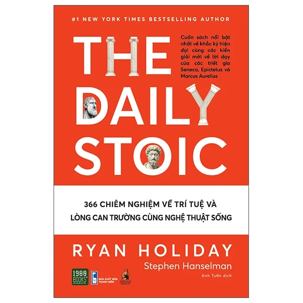 The Daily Stoic - 366 Chiêm Nghiệm Về Trí Tuệ Và Lòng Can Trường Cùng Nghệ Thuật Sống - Ryan Holiday, Stephen Hanselman