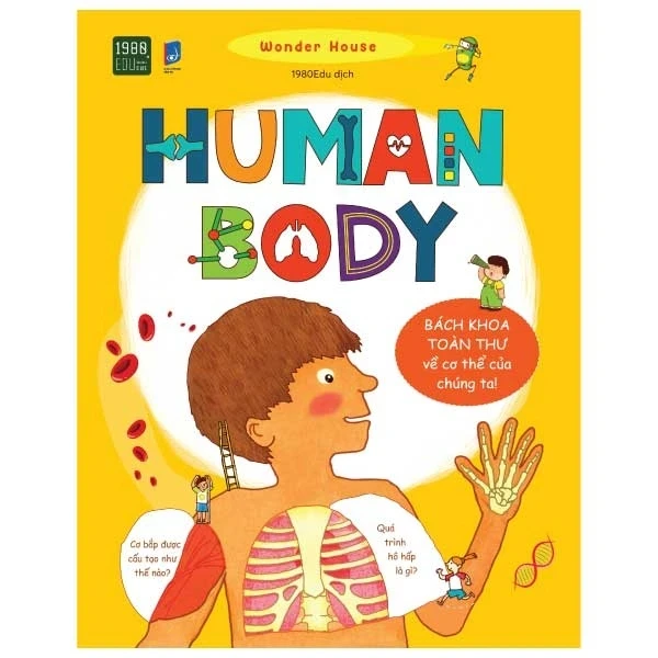 Human Body - Bách Khoa Toàn Thư Về Cơ Thể Chúng Ta (Bìa Cứng) - Wonder House