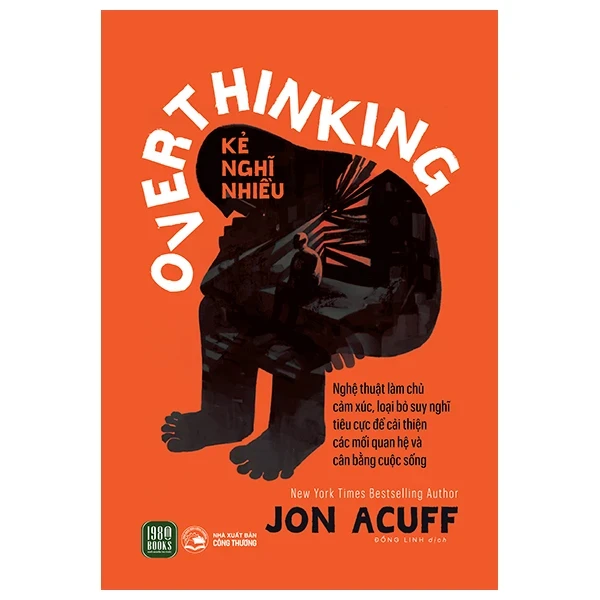 Overthinking - Kẻ Nghĩ Nhiều - Jon Acuff