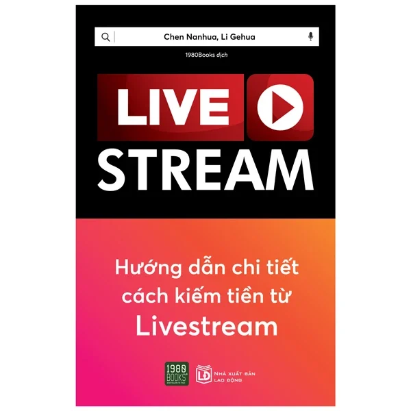 Livestream - Hướng Dẫn Chi Tiết Kiếm Tiền Từ Livestream - Chen Nanhua, Li Gehua