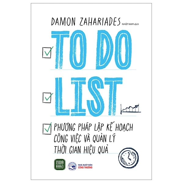 To Do List - Phương Pháp Lập Kế Hoạch Công Việc Và Quản Lý Thời Gian Hiệu Quả - Damon Zahariades