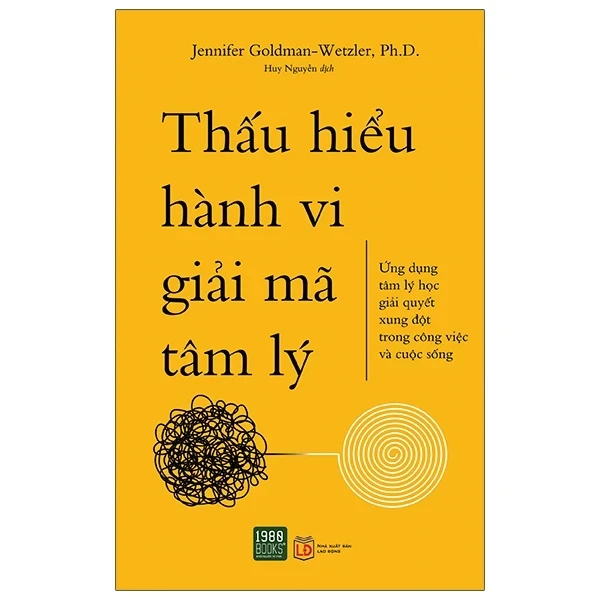 Thấu Hiểu Hành Vi Giải Mã Tâm Lý - Jennifer Goldman Wetzler, Ph.D.