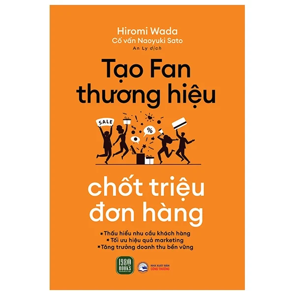 Tạo Fan Thương Hiệu - Chốt Triệu Đơn Hàng - Hiromi Wada, Naoyuki Sato